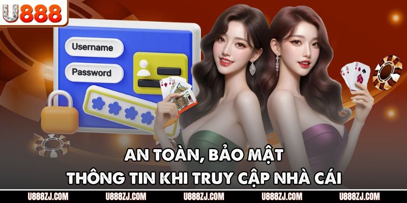 An toàn, bảo mật thông tin khi truy cập nhà cái