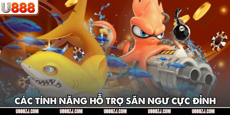 Các tính năng hỗ trợ săn ngư cực đỉnh