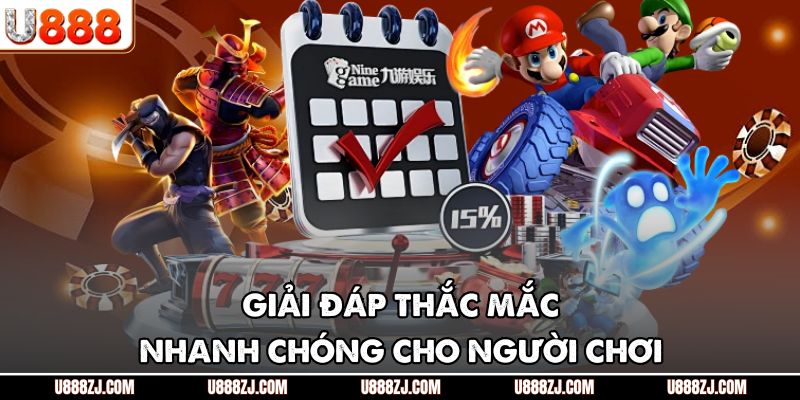 Giải đáp thắc mắc nhanh chóng cho người chơi