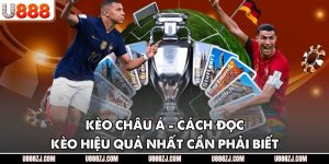 Kèo Châu Á - Cách Đọc Kèo Hiệu Quả Nhất Cần Phải Biết