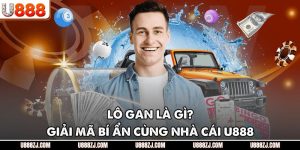 Lô Gan Là Gì? Giải Mã Bí Ẩn Cùng Nhà Cái U888