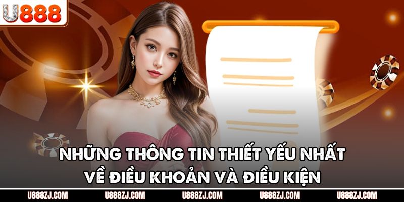 Những thông tin thiết yếu nhất về điều khoản và điều kiện