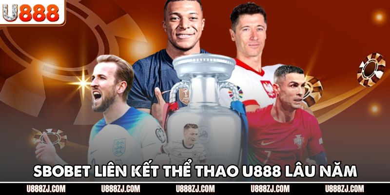 SBOBET liên kết thể thao U888 lâu năm