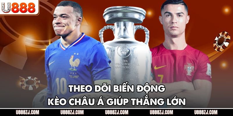 Theo dõi biến động kèo châu Á giúp thắng lớn